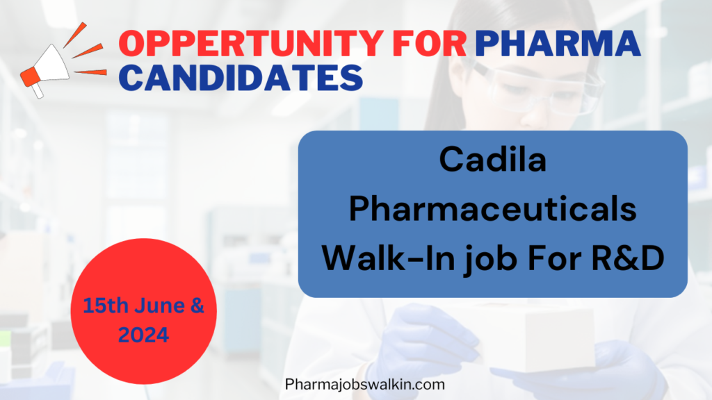 Cadila Pharmaceuticals Walk-In job For R&D