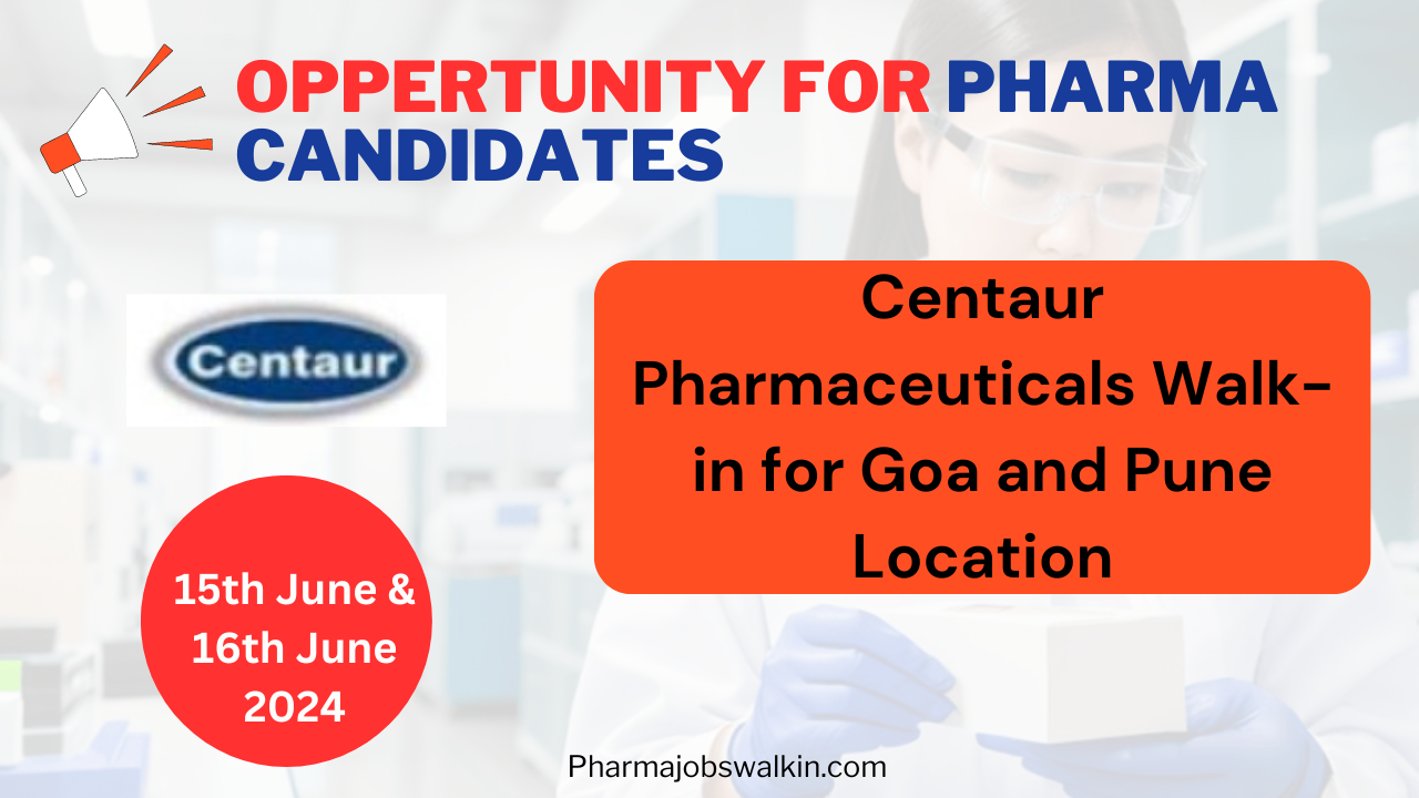 Centaur Pharmaceuticals Walk-in for Goa and Pune Location