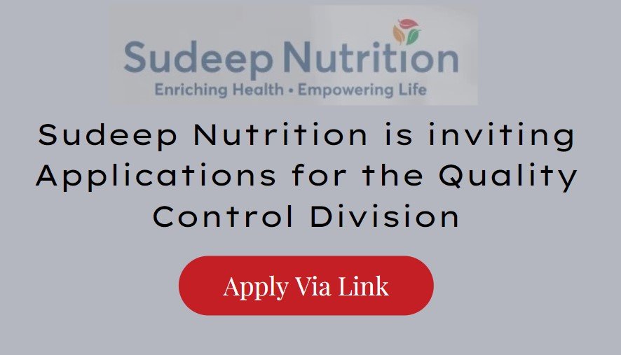 Sudeep Nutrition is inviting Applications for the Quality Control Division